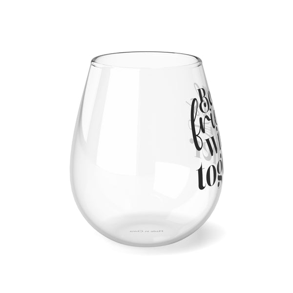 Stemless Wine Glass, Best Friends Wine Together, Glass, 11.75oz Stemless, Funny Quote Wine Glass