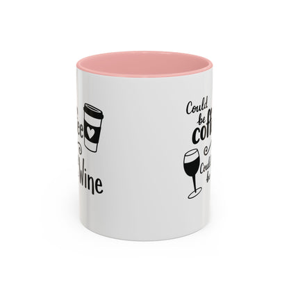 Could Be Coffee Could Be Wine Mug | Accent Coffee Mug Funy Gift Idea Co-Work Present Mom Life