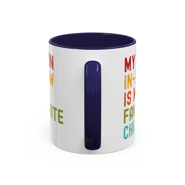 My Son In Law Is My Favorite Child Funny Mug