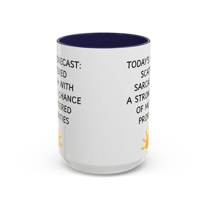 Today's Forecast Scattered Sarcasm 11oz 15oz Mug
