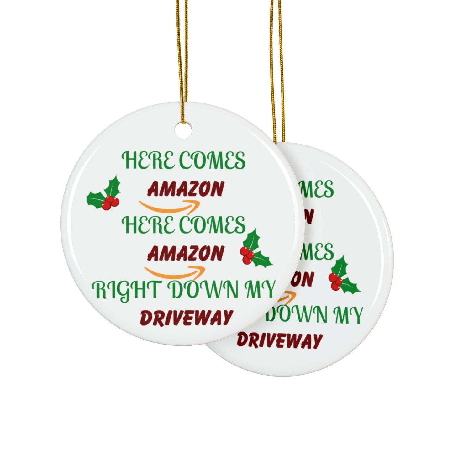 Funny Christmas Ornament — "Here Comes Amazon Right Down My Driveway" Ceramic Holiday Decor