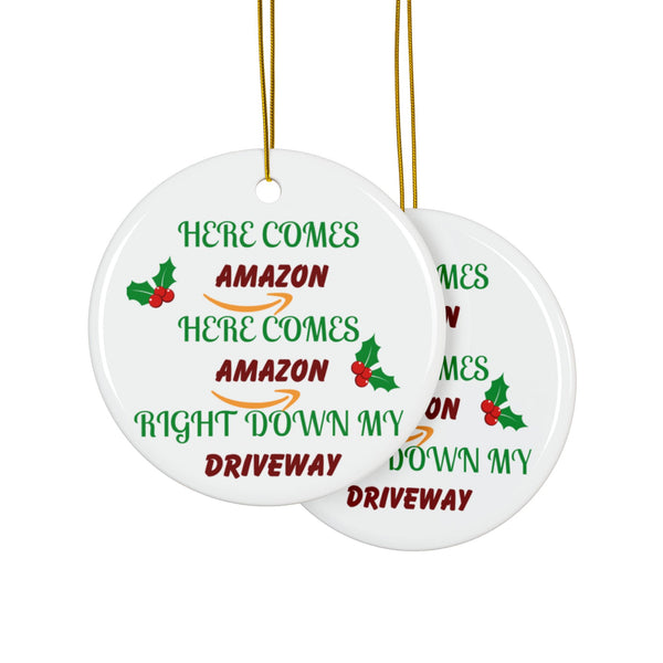 Funny Christmas Ornament — "Here Comes Amazon Right Down My Driveway" Ceramic Holiday Decor