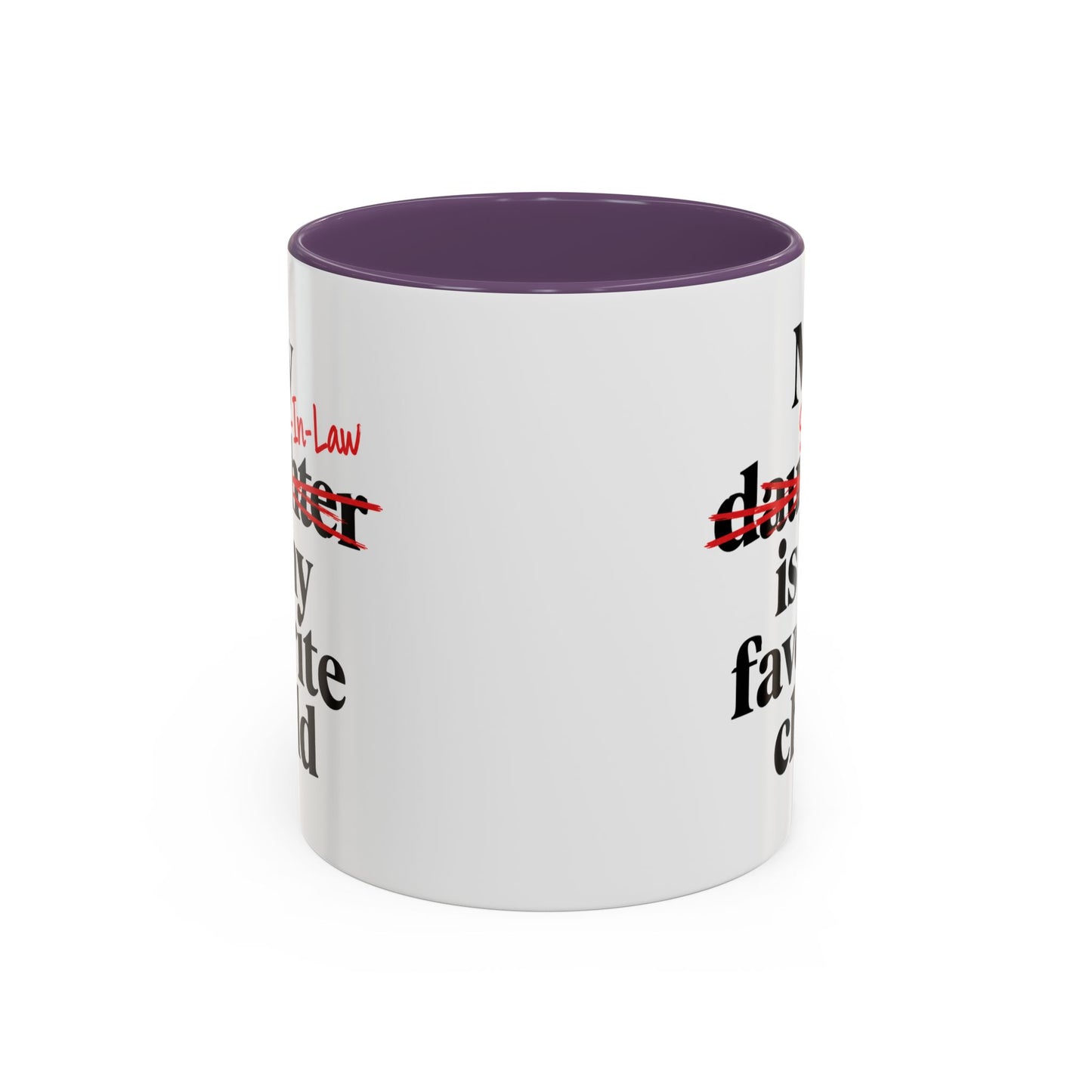 My Son-In-Law Is My Favorite Child Funny Coffee Mug Gift Accent Mug Tea 11oz & 15oz