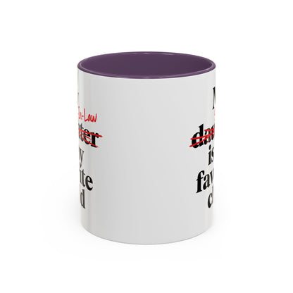 My Son-In-Law Is My Favorite Child Funny Coffee Mug Gift Accent Mug Tea 11oz & 15oz