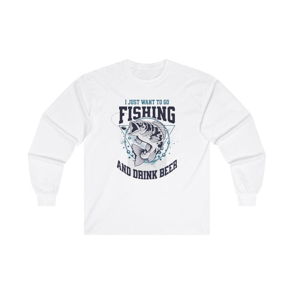 Fishing Long Sleeve Tee, I Just Want To Go Fishing Cotton Long Sleeve Tee