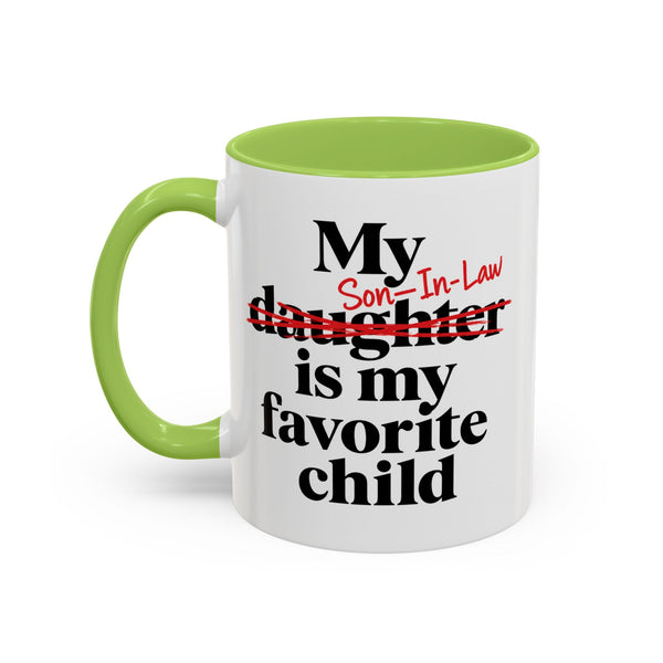 My Son-In-Law Is My Favorite Child Funny Accent Mug