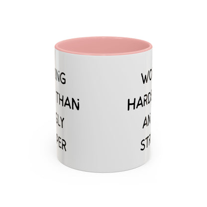 Working Harder Than An Ugly Stripper 11oz 15oz Cup Coffe Mug