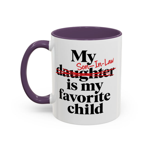 My Son-In-Law Is My Favorite Child Funny Accent Mug