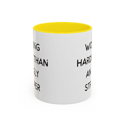 Working Harder Than An Ugly Stripper 11oz 15oz Cup Coffe Mug