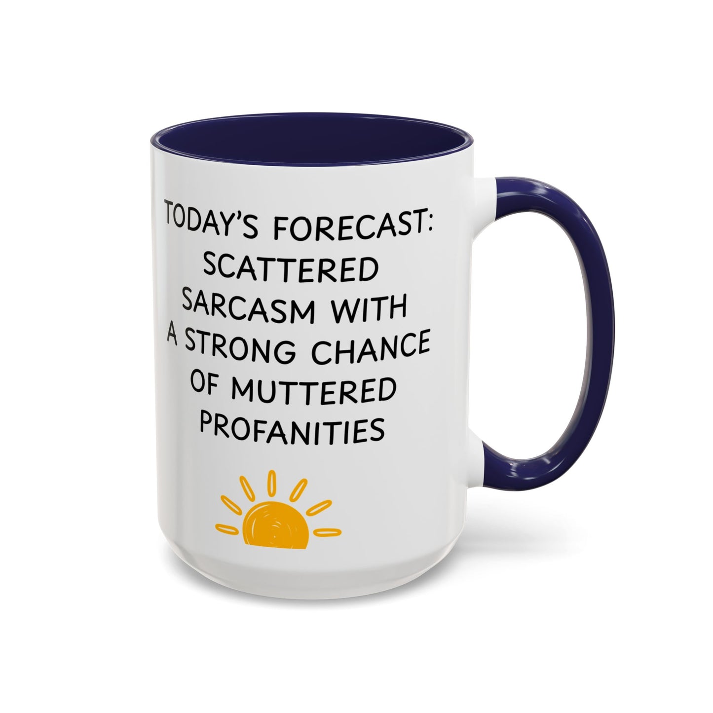 Today's Forecast Scattered Sarcasm 11oz 15oz Mug
