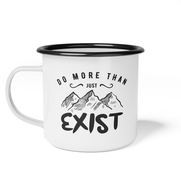 Do More Than Just Exist, 12oz Enamel Coffee Cup