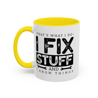 I Fix Stuff And Know Things Dad Gift 11oz 15oz Mug