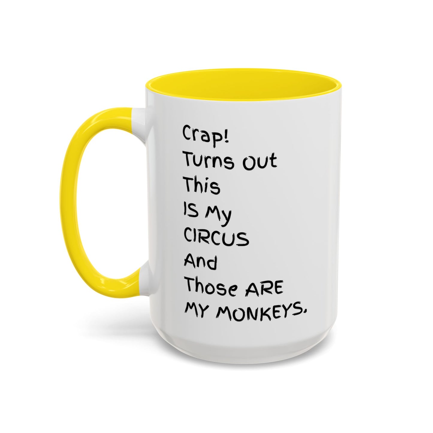Crap This Is My Circus Those Are My Monkeys 11oz 15oz Mug