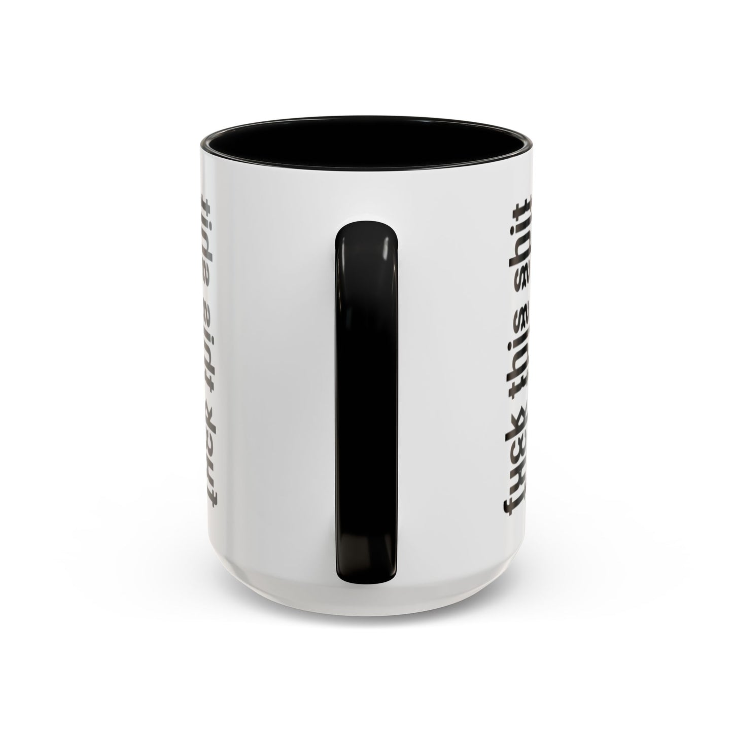 F*ck This Sh*t Hidden Message - Ceramic Mug