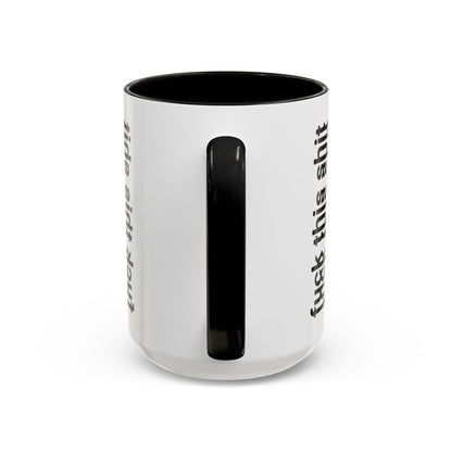 F*ck This Sh*t Hidden Message - Ceramic Mug