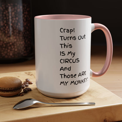 Crap This Is My Circus Those Are My Monkeys 11oz 15oz Mug