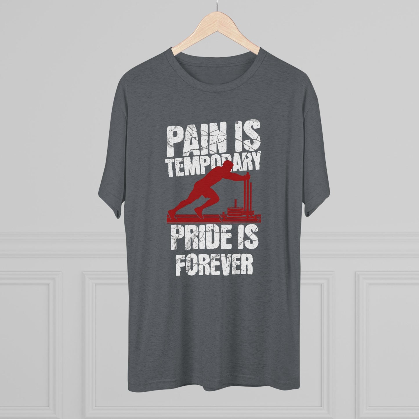 Mens Sled Push Pain Is Temporary Pride Is Forever Tri-Blend T-Shirt