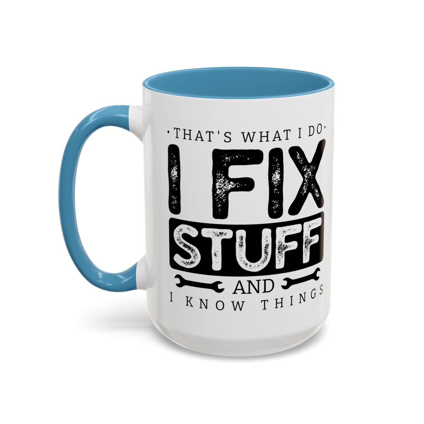 I Fix Stuff And Know Things Dad Gift 11oz 15oz Mug