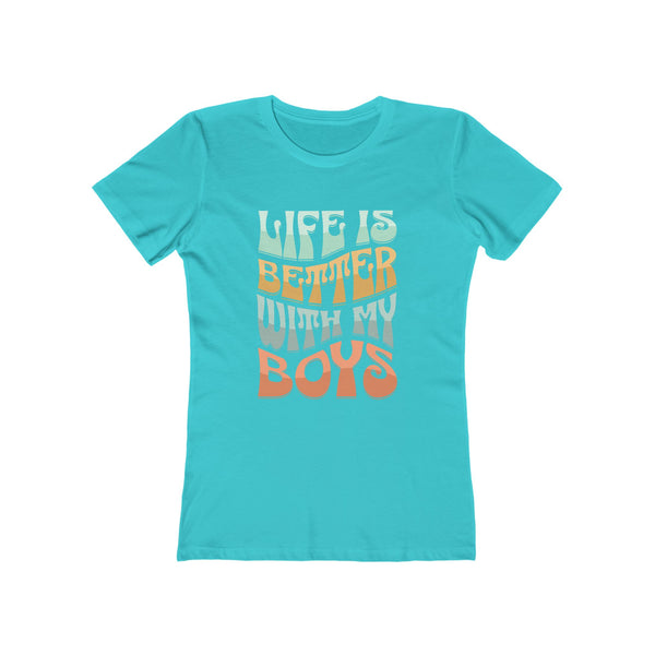 Womens Life Is Better With My Boys TShirt