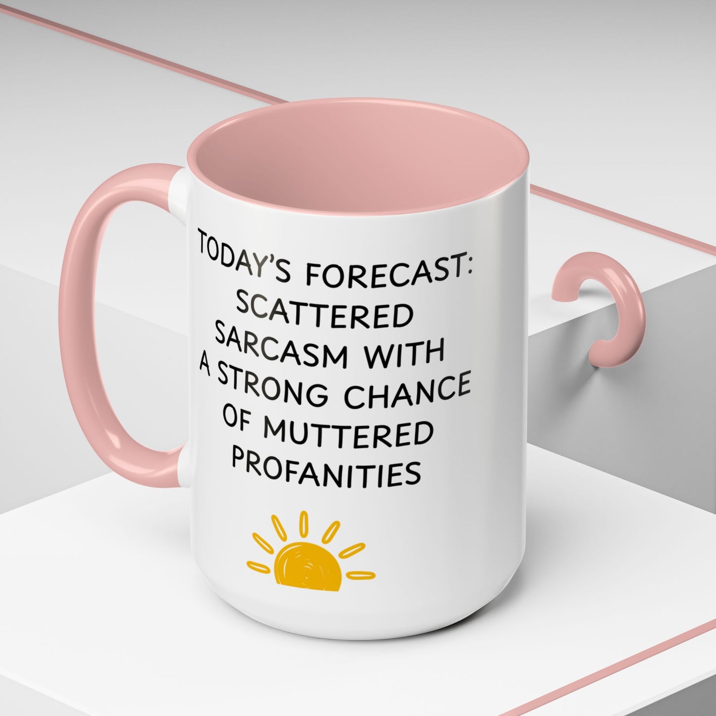 Today's Forecast | Sarcastic Funny Coffee Mug