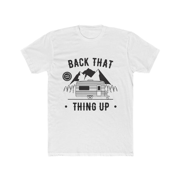 Mens Back That Thing Up T Shirt Camping Themed TShirt Cotton Graphic Tee