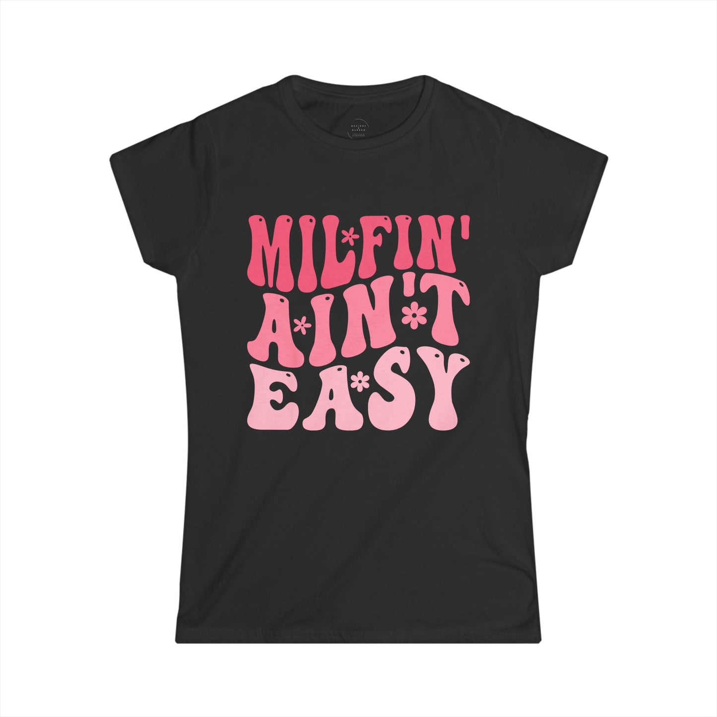 MILFIN’ AIN’T EASY