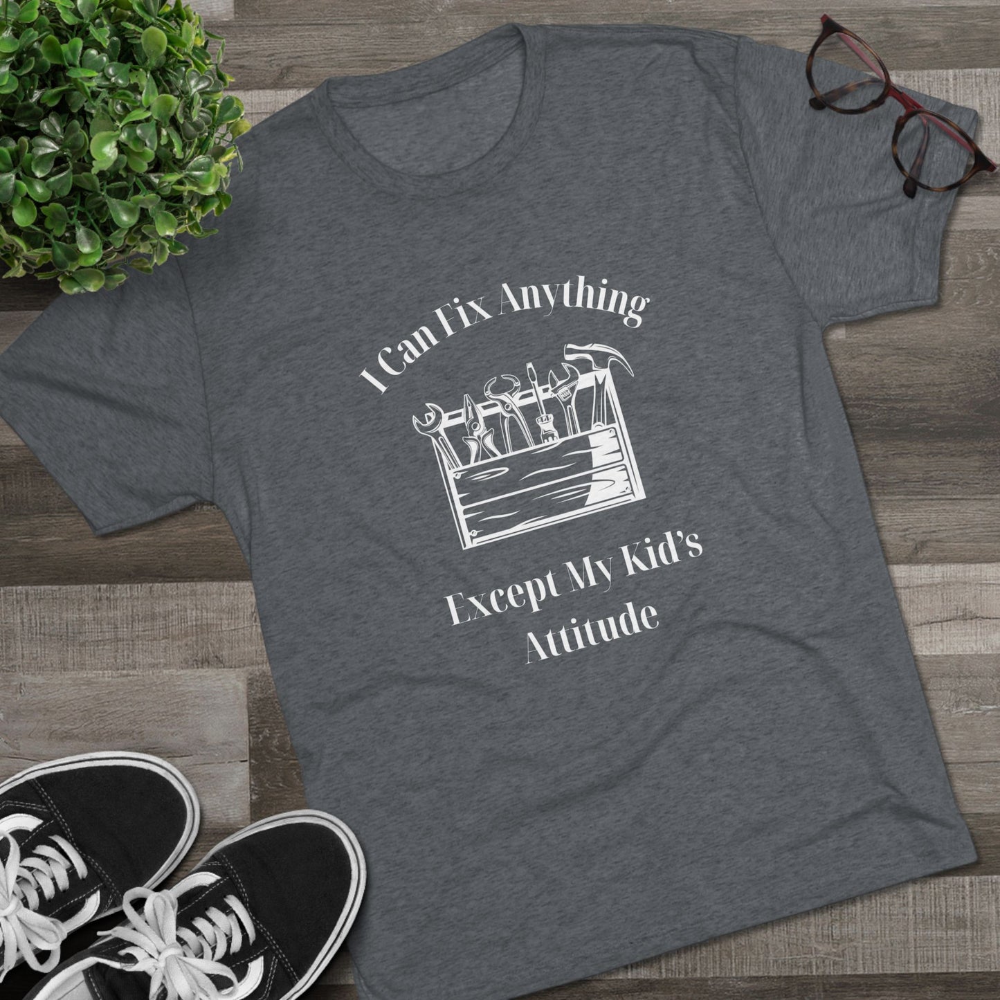 I Can Fix Anything Except My Kids Attitude