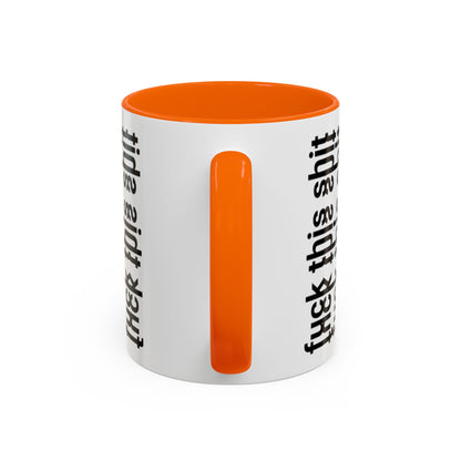 F*ck This Sh*t Hidden Message - Ceramic Mug