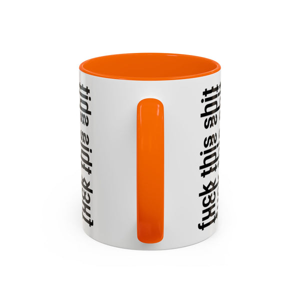 F*ck This Sh*t Hidden Message - Ceramic Mug
