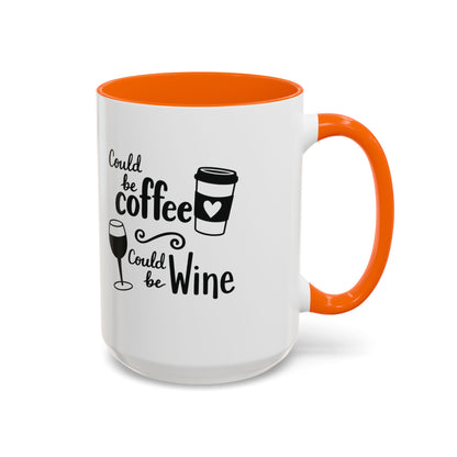 Could Be Coffee Could Be Wine Mug | Accent Coffee Mug Funy Gift Idea Co-Work Present Mom Life