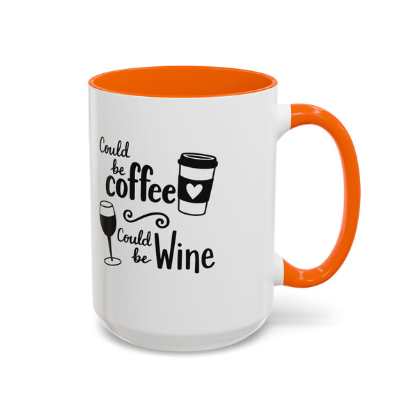 Could Be Coffee Could Be Wine Mug | Accent Coffee Mug Funy Gift Idea Co-Work Present Mom Life