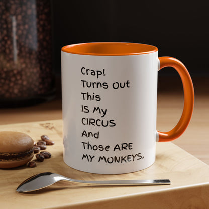 Crap This Is My Circus Those Are My Monkeys 11oz 15oz Mug