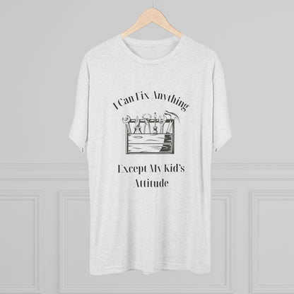 I Can Fix Anything Except My Kids Attitude