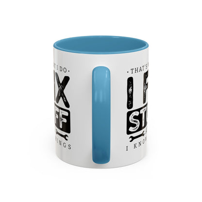 I Fix Stuff And Know Things Dad Gift 11oz 15oz Mug