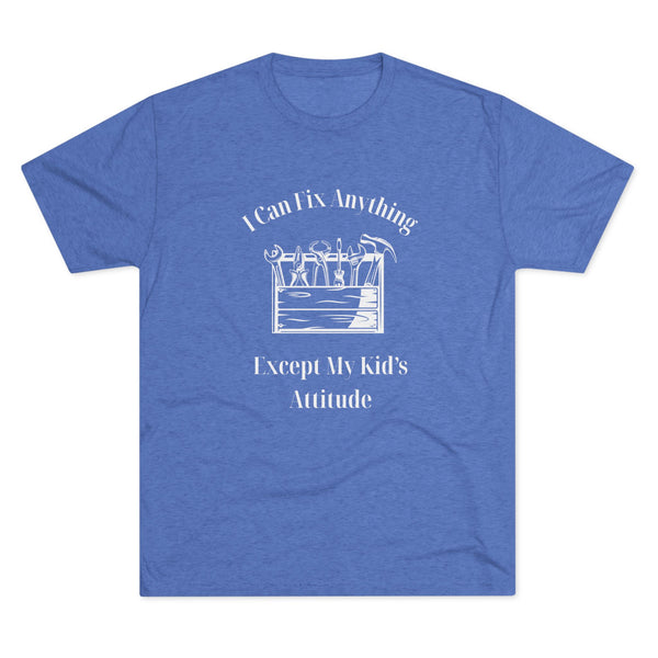 I Can Fix Anything Except My Kids Attitude