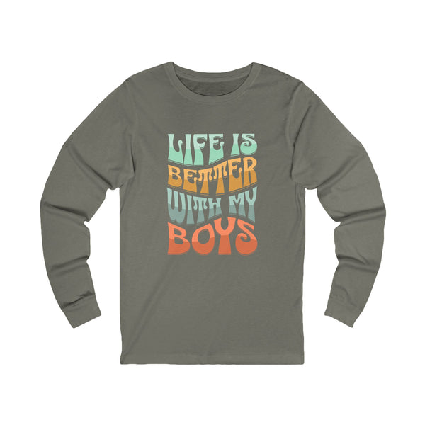 Life Is Better With My Boys Long Sleeve TShirt