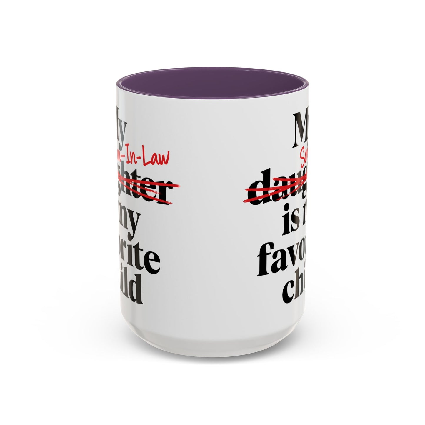 My Son-In-Law Is My Favorite Child Funny Coffee Mug Gift Accent Mug Tea 11oz & 15oz