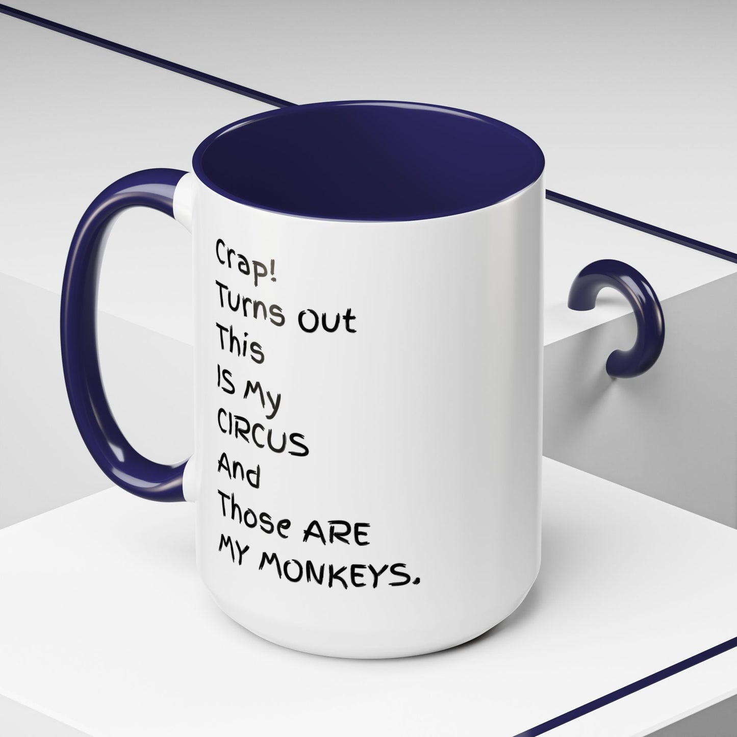 Crap This Is My Circus Those Are My Monkeys 11oz 15oz Mug