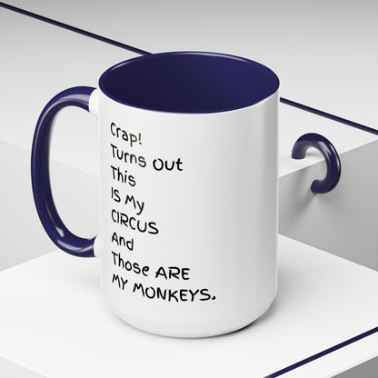 Crap This Is My Circus Those Are My Monkeys 11oz 15oz Mug