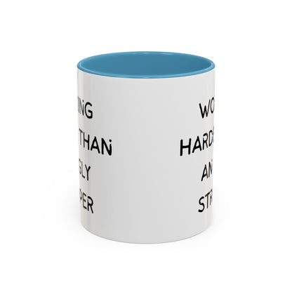 Working Harder Than An Ugly Stripper 11oz 15oz Cup Coffe Mug