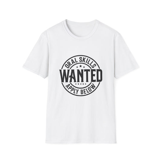 Oral Skills Wanted T-Shirt – Cotton Tee