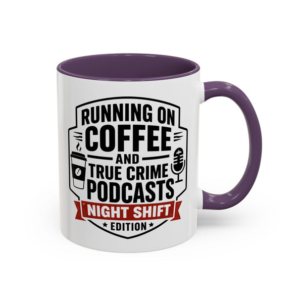 Running on Coffee and True Crime Podcasts Night Shift Edition Mug