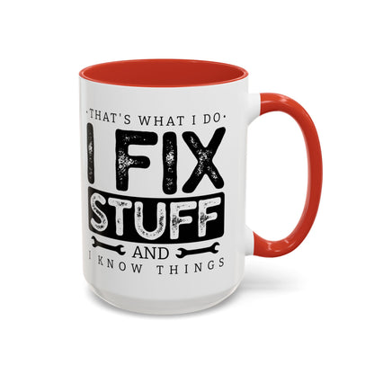 I Fix Stuff And Know Things Dad Gift 11oz 15oz Mug
