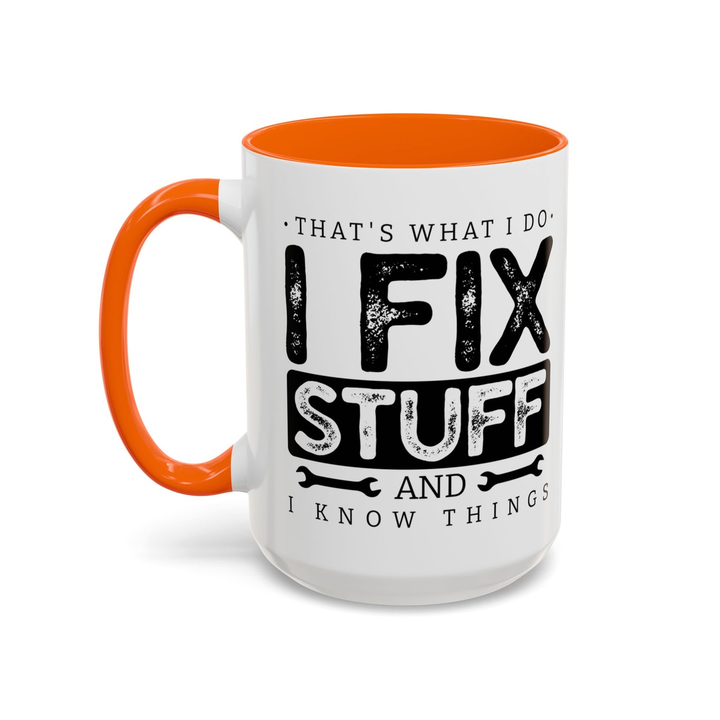 I Fix Stuff And Know Things Dad Gift 11oz 15oz Mug