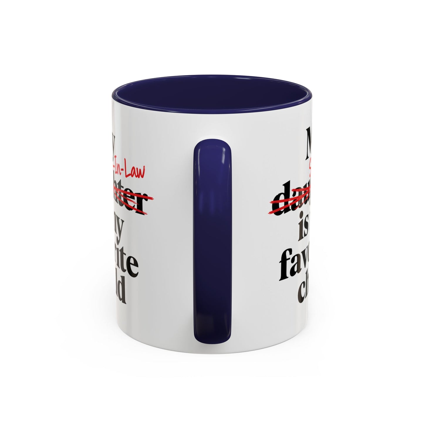 My Son-In-Law Is My Favorite Child Funny Coffee Mug Gift Accent Mug Tea 11oz & 15oz