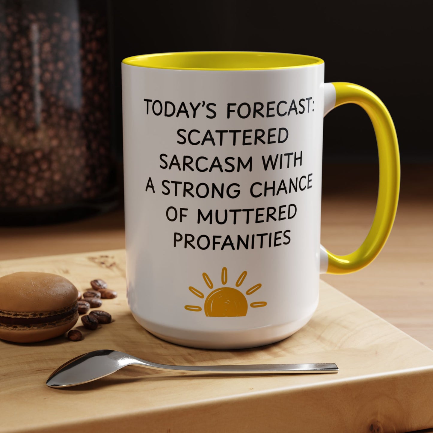 Today's Forecast | Sarcastic Funny Coffee Mug