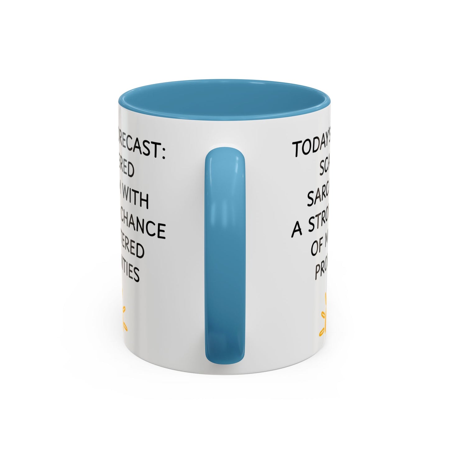 Today's Forecast Scattered Sarcasm 11oz 15oz Mug