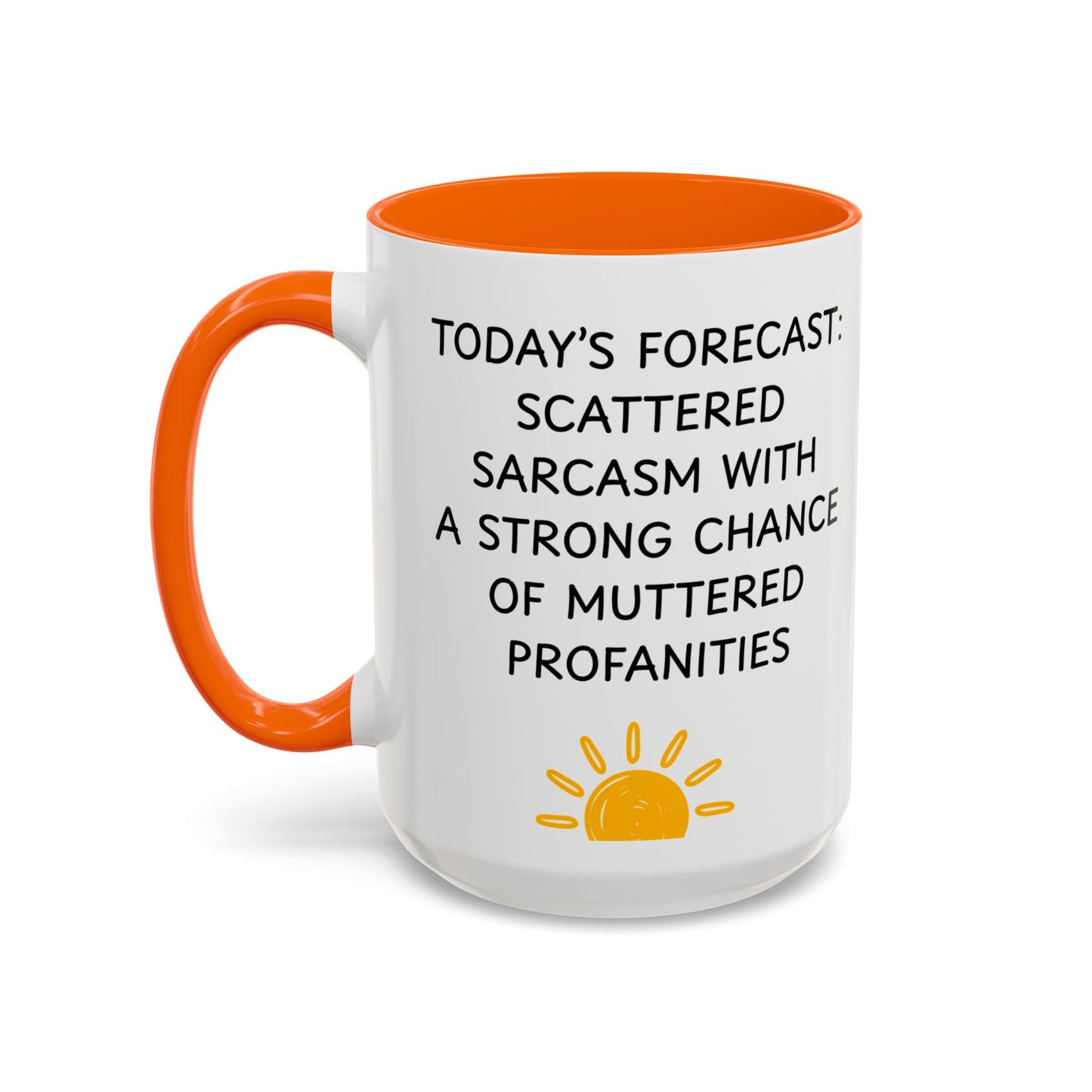 Today's Forecast Scattered Sarcasm 11oz 15oz Mug