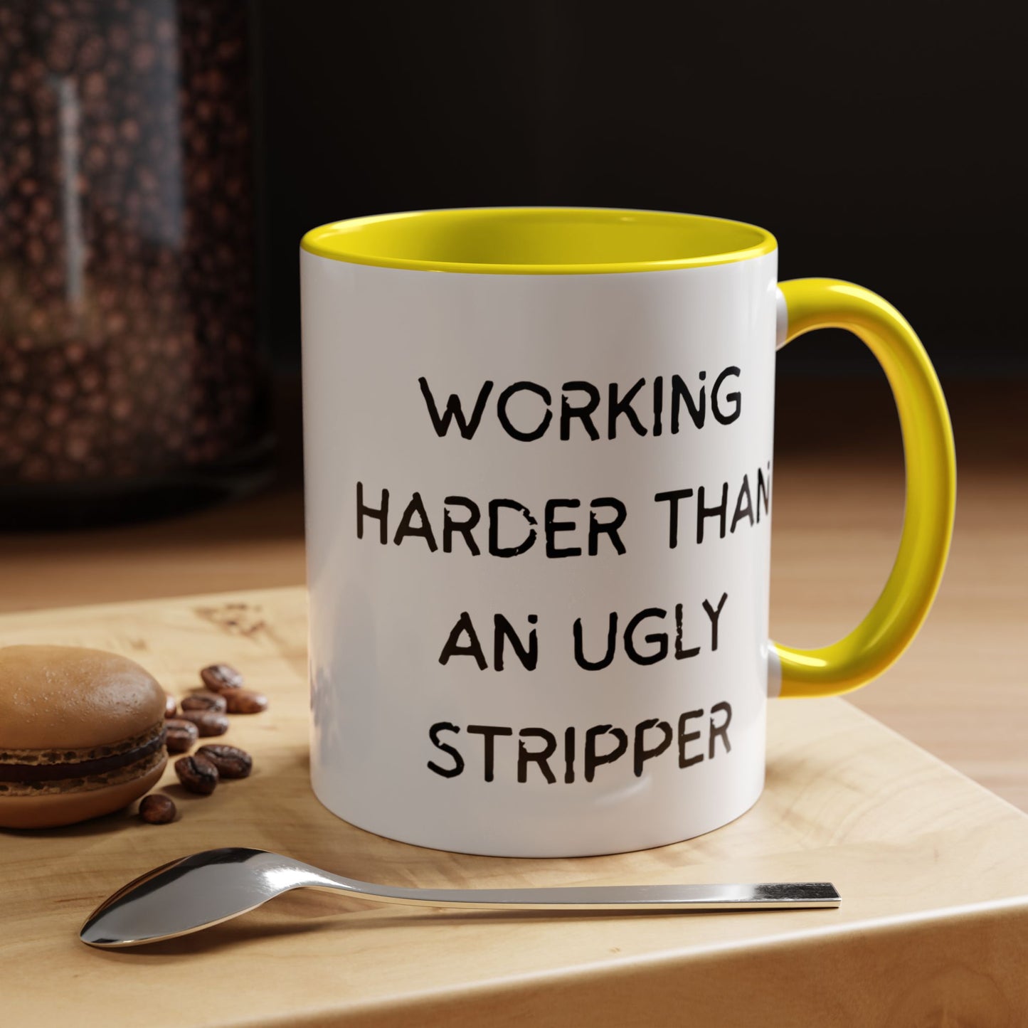 Working Harder Than An Ugly Stripper 11oz 15oz Cup Coffe Mug