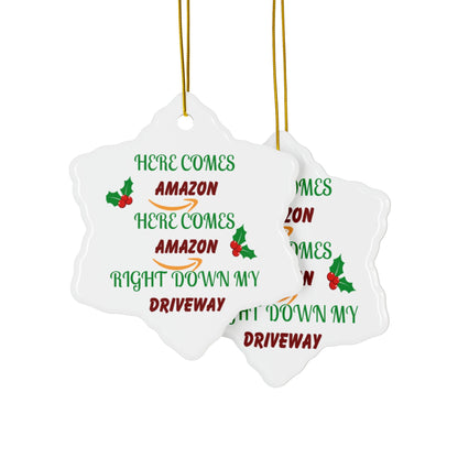 Funny Christmas Ornament — "Here Comes Amazon Right Down My Driveway" Ceramic Holiday Decor
